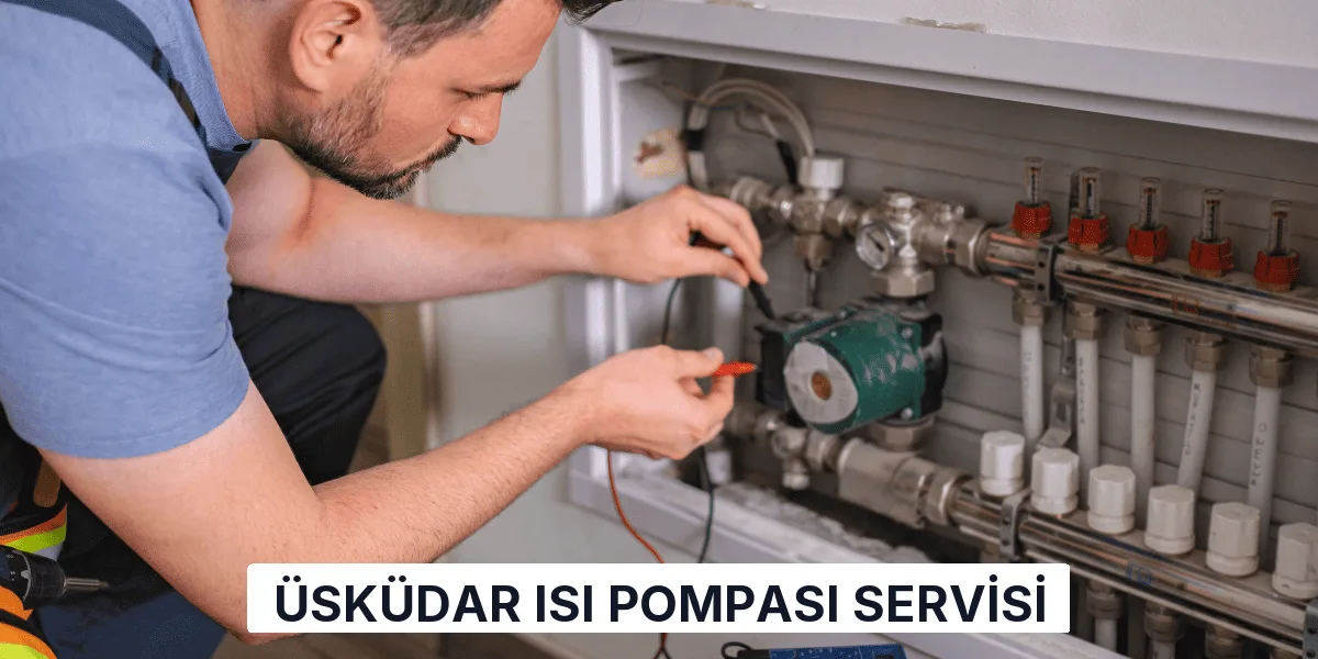 Üsküdar Isı Pompası Servisi